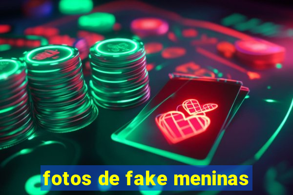 fotos de fake meninas